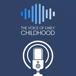 The Voice of Early Childhood Podcast artwork