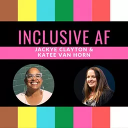 The Inclusive AF Podcast artwork