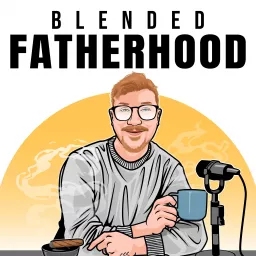 Blended Fatherhood Podcast artwork