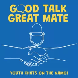 GOOD TALK GREAT MATE PODCAST