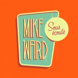Mike Ward Sous Écoute Podcast artwork