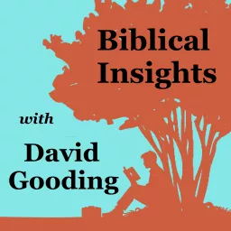 Biblical Insights with David Gooding