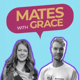 Mates with Grace Podcast artwork