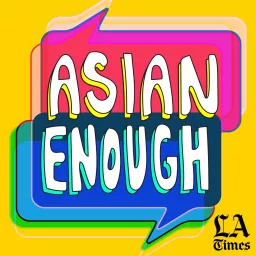 Asian Enough Podcast artwork