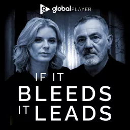If It Bleeds, It Leads Podcast artwork