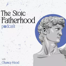 Stoic Fatherhood Podcast