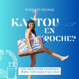 Katou en poche - Le podcast des bons plans voyages pas chers artwork