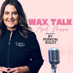 WAX TALK... and more by Perron Rigot Podcast artwork