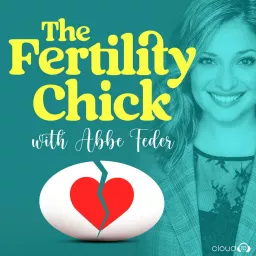 The Fertility Chick: Conversations about Infertility, Pregnancy Loss, and Women’s Health