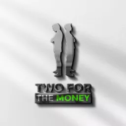 Two For The Money Podcast artwork