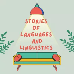 Stories of Languages and Linguistics Podcast artwork