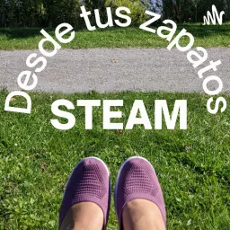 Desde tus zapatos STEAM