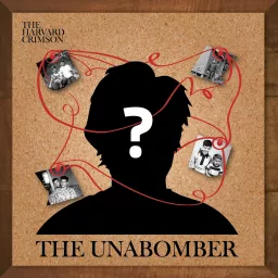 The Unabomber: The Man, the Myth, and the Manifesto Podcast artwork