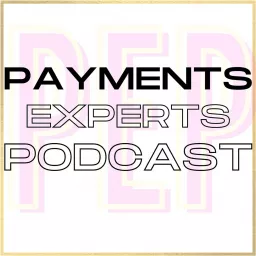 The Payments Experts Podcast artwork