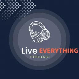 Live Everything Podcast artwork