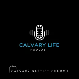 Calvary Life Podcast artwork