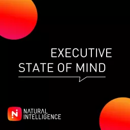 Executive State Of Mind By Natural Intelligence Podcast artwork