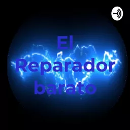 El Reparador barato Podcast artwork