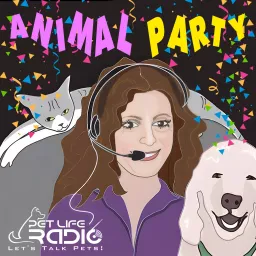 Animal Party - Dog & Cat News, Animal Facts, Topics & Guests - Pets & Animals- Pet Life Radio Original (PetLifeRadio.com) Podcast artwork