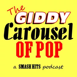 The Giddy Carousel of Pop Podcast artwork