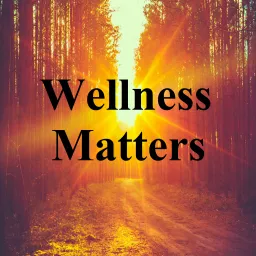 Wellness Matters(Audio)