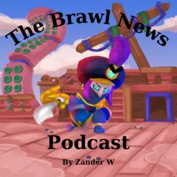 The Brawl News- Brawl Stars Podcast