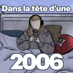 Dans la tête d'une 2006 Podcast artwork