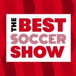 The Best Soccer Show Podcast artwork