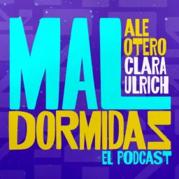 MAL DORMIDAS Podcast artwork