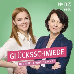 Glücksschmiede - Der Gute-Laune-Podcast