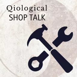 Qiological Shop Talk Podcast artwork