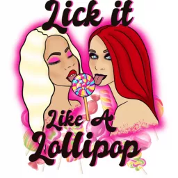 Lick it Like a Lollipop Podcast artwork