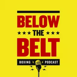 Below The Belt - Boxing Podcast artwork