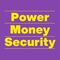 Power, Money, Security Podcast artwork