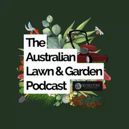 The Australian Lawn & Garden Podcast artwork