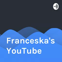Franceska's YouTube