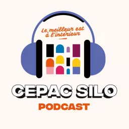 Le meilleur est à l'intérieur : le podcast du Cepac Silo - Marseille artwork