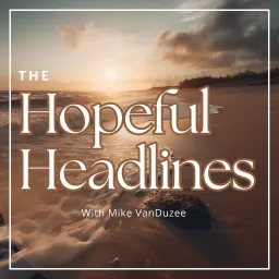 The Hopeful Headlines Podcast artwork