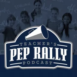 The Teacher's Pep Rally Podcast artwork