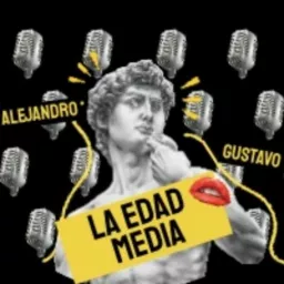 LA EDAD MEDIA Podcast artwork