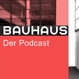 Bauhaus – der Podcast artwork