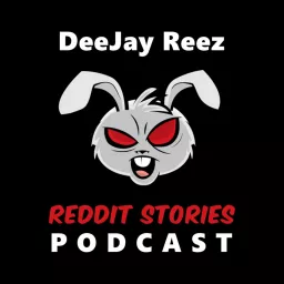 Reddit Stories by DeeJay Reez