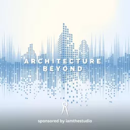 Architecture Beyond Podcast artwork