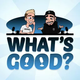 What's Good with Miniminter and Randolph Podcast artwork