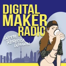 Digital Maker Radio Podcast artwork