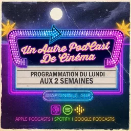 Un Autre Podcast de Cinéma