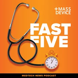 Fast Five Medtech News Podcast artwork