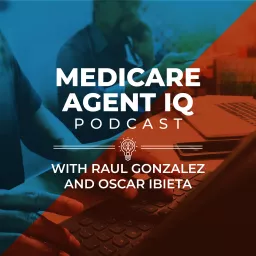Medicare Agent IQ Podcast artwork