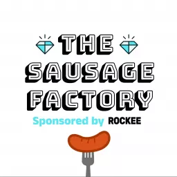 The Sausage Factory Podcast artwork