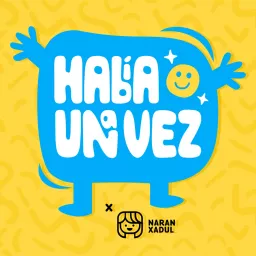 Había Una Vez by Naran Xadul | Cuentos Infantiles Podcast artwork